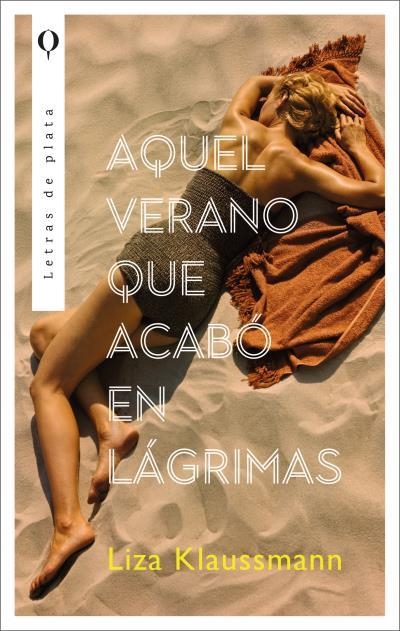 Aquel verano que acabó en lágrimas | 9788492919659 | KLAUSSMANN, LIZA | Librería Castillón - Comprar libros online Aragón, Barbastro