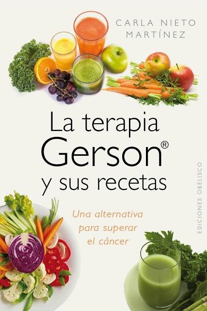 La terapia Gerson y sus recetas | 9788415968962 | NIETO MARTÍNEZ, CARLA | Librería Castillón - Comprar libros online Aragón, Barbastro