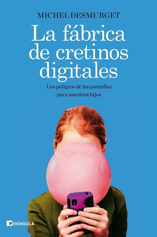 La fábrica de cretinos digitales | 9788499429335 | Desmurget, Michel | Librería Castillón - Comprar libros online Aragón, Barbastro