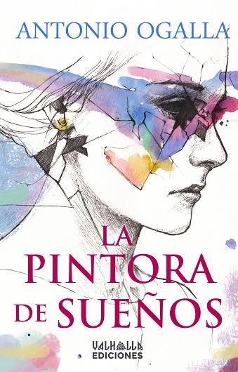 LA PINTORA DE SUEÑOS | 9788412562286 | Ogalla, Antonio | Librería Castillón - Comprar libros online Aragón, Barbastro