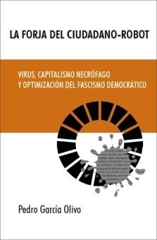 La forja del ciudadano robot | 9788412423693 | García Olivo, Pedro | Librería Castillón - Comprar libros online Aragón, Barbastro