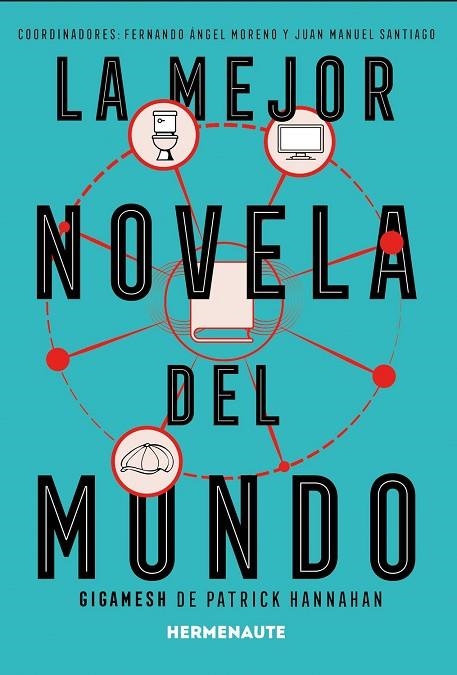 MEJOR NOVELA DEL MUNDO, LA: GIGAMESH  de PATRICK HANNAHAN | 9788412602722 | VV. AA | Librería Castillón - Comprar libros online Aragón, Barbastro