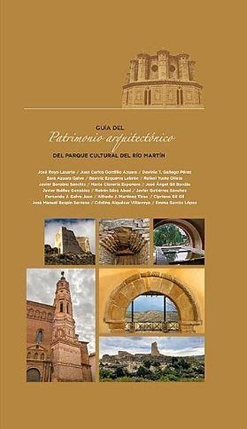 Guía del Patrimonio arquitectónico del Parque Cultural del río Martin | 9788483216088 | Jose Royo/Juan Carlos Gordillo/Davinia Gallego/Sara Azuara | Librería Castillón - Comprar libros online Aragón, Barbastro