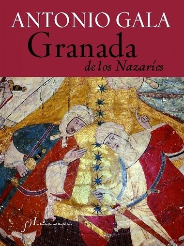 GRANADA DE LOS NAZARIES | 9788496556300 | GALA, ANTONIO | Librería Castillón - Comprar libros online Aragón, Barbastro