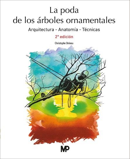 La poda de árboles ornamentales. 2ª edición | 9788484766797 | DRÉNOU, CHRISTOPHE/INSTITUT POUR LE DEVELOPPEMENT FORESTLER | Librería Castillón - Comprar libros online Aragón, Barbastro