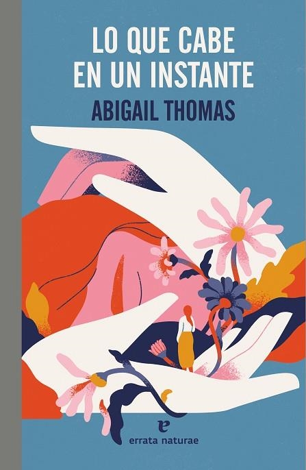 Lo que cabe en un instante | 9788419158765 | Thomas, Abigail | Librería Castillón - Comprar libros online Aragón, Barbastro