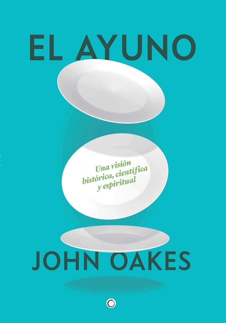 El ayuno | 9788412773842 | Oakes, John | Librería Castillón - Comprar libros online Aragón, Barbastro