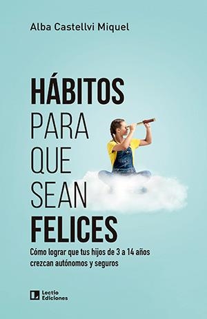 Hábitos para que sean felices | 9788418735714 | Castellvi Miquel, Alba | Librería Castillón - Comprar libros online Aragón, Barbastro