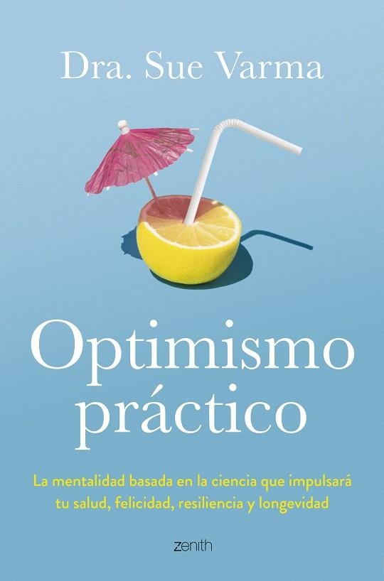 Optimismo práctico | 9788408291046 | Dra. Sue Varma | Librería Castillón - Comprar libros online Aragón, Barbastro