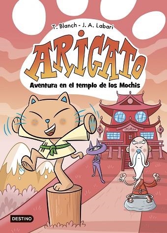 Arigato 3. Aventura en el templo de los Mochis | 9788408292043 | Blanch, Teresa/Labari, José Ángel | Librería Castillón - Comprar libros online Aragón, Barbastro