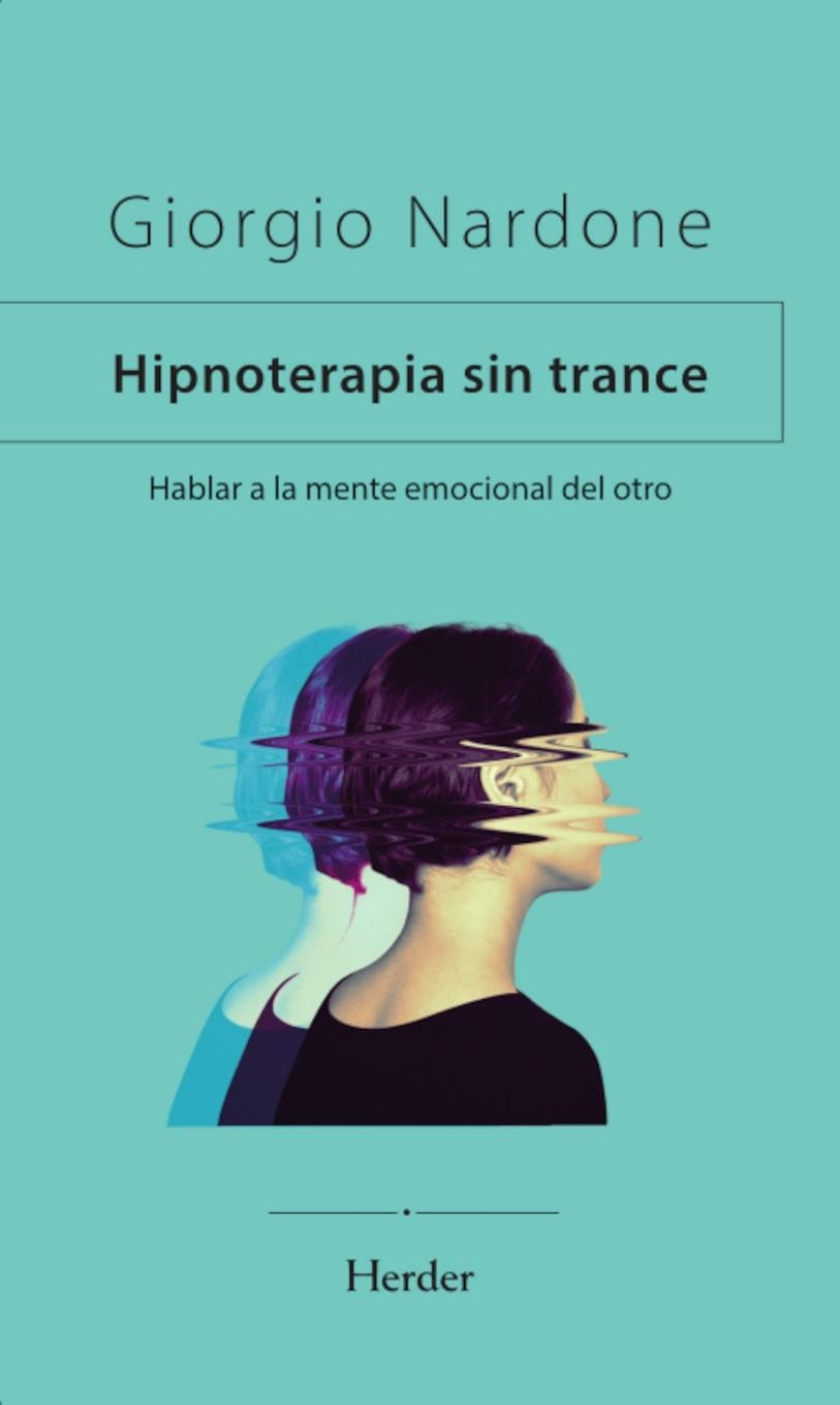 Hipnoterapia sin trance | 9788425450952 | Nardone, Giorgio | Librería Castillón - Comprar libros online Aragón, Barbastro