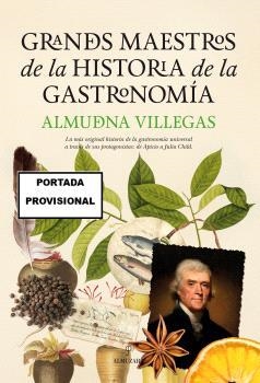 GRANDES MAESTROS DE LA HISTORIA DE LA GASTRONOMÍA (N.E.) | 9788410523210 | VILLEGAS BECERRIL, ALMUDENA | Librería Castillón - Comprar libros online Aragón, Barbastro