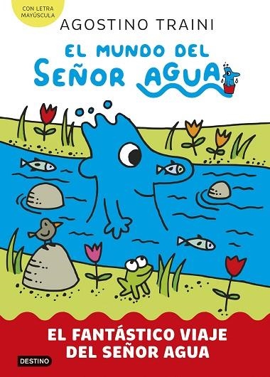 El mundo del señor Agua 1. El fantástico viaje del señor Agua | 9788408291404 | Traini, Agostino | Librería Castillón - Comprar libros online Aragón, Barbastro