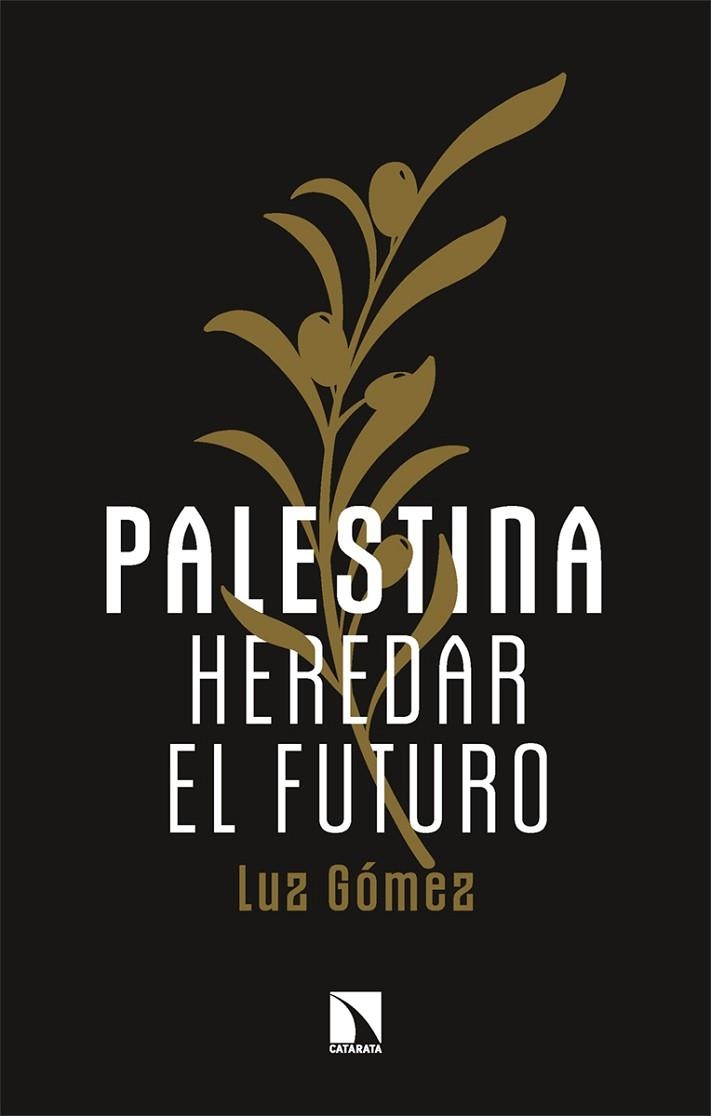 Palestina: heredar el futuro | 9788410670914 | Gómez, Luz | Librería Castillón - Comprar libros online Aragón, Barbastro