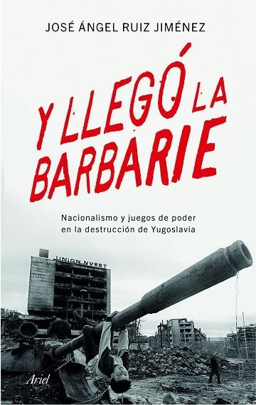 Y llegó la barbarie | 9788434423176 | Ruiz Jiménez, José Ángel | Librería Castillón - Comprar libros online Aragón, Barbastro