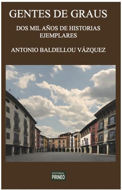 GENTES DE GRAUS : DOS MIL AÑOS DE HISTORIAS EJEMPLARES | 9788417817916 | BALDELLOU VAZQUEZ, ANTONIO | Librería Castillón - Comprar libros online Aragón, Barbastro