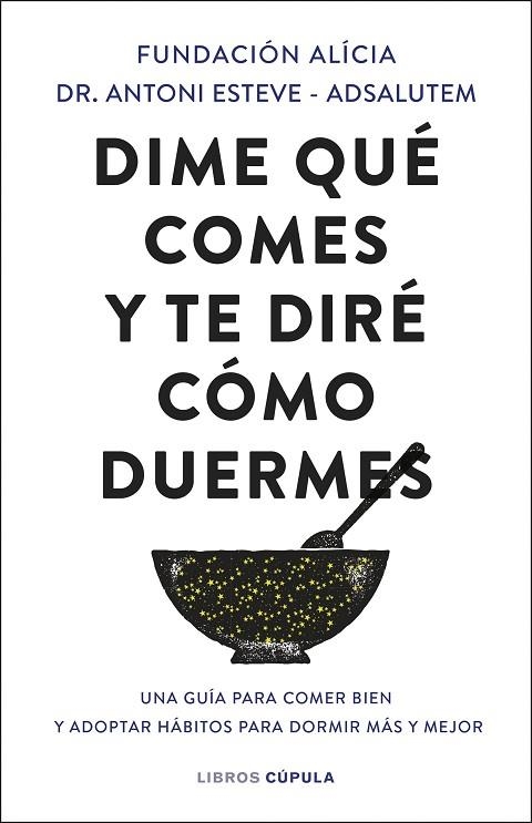 Dime qué comes y te diré cómo duermes | 9788448041724 | Fundación Alícia/Dr. Antoni Esteve | Librería Castillón - Comprar libros online Aragón, Barbastro