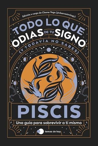 Piscis: Todo lo que odias de tu signo y todavía no sabes | 9788419812810 | Estudio PE S.A.C./Charas Vega (@charcastrology) | Librería Castillón - Comprar libros online Aragón, Barbastro