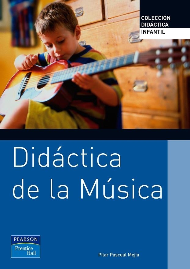 DIDACTICA DE LA MUSICA (ED.INFANTIL) | 9788483223031 | PASCUAL MEJIA, PILAR | Librería Castillón - Comprar libros online Aragón, Barbastro