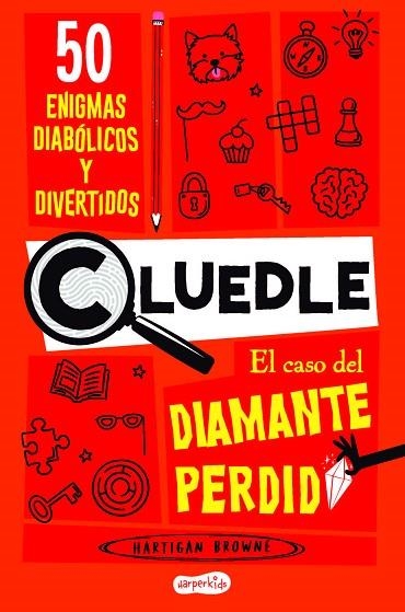 CLUEDLE: El caso del diamante perdido: 50 enigmas diabólicos y divertidos (Libro | 9788419802668 | Browne, Hartigan | Librería Castillón - Comprar libros online Aragón, Barbastro