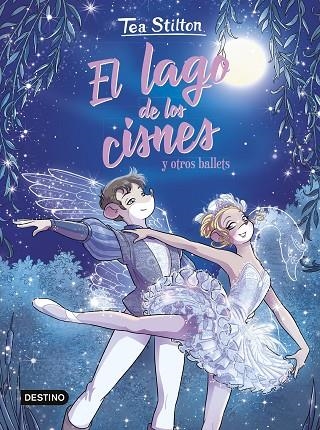 El lago de los cisnes y otros ballets | 9788408294054 | Stilton, Tea | Librería Castillón - Comprar libros online Aragón, Barbastro