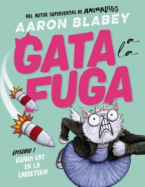 Gata a la fuga. Episodio 1: ¡Cuqui Cat en la carretera! | 9788414336632 | Blabey, Aaron | Librería Castillón - Comprar libros online Aragón, Barbastro