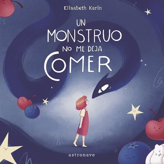 UN MONSTRUO NO ME DEJA COMER | 9788467971453 | ELISABETH KARIN PAVÓN RYMER-RYTHÉN | Librería Castillón - Comprar libros online Aragón, Barbastro