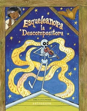 ESQUELEANORA LA DESCOMPOSITORA | 9788467971446 | ETTLINGER, EMILY | Librería Castillón - Comprar libros online Aragón, Barbastro