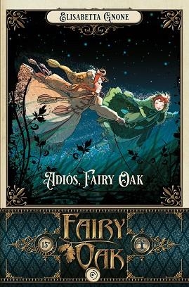 Fairy Oak 7 : Adiós, Fairy Oak | 9788418538995 | Gnone, Elisabetta | Librería Castillón - Comprar libros online Aragón, Barbastro