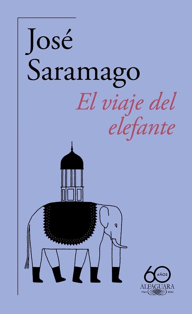 El viaje del elefante (60.º aniversario de Alfaguara) | 9788420478944 | Saramago, José | Librería Castillón - Comprar libros online Aragón, Barbastro