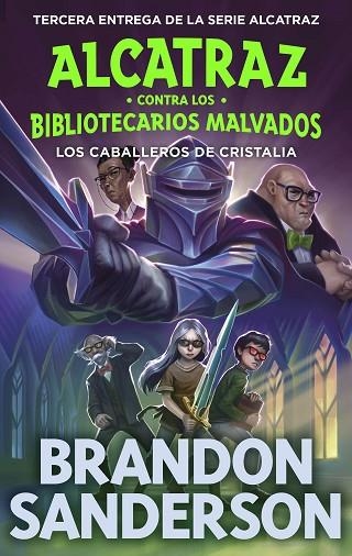 Los Caballeros de Cristalia (Alcatraz contra los Bibliotecarios Malvados 3) | 9788419522801 | Sanderson, Brandon | Librería Castillón - Comprar libros online Aragón, Barbastro