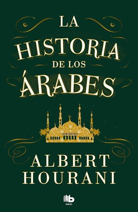 La historia de los árabes | 9788413147680 | Hourani, Albert | Librería Castillón - Comprar libros online Aragón, Barbastro