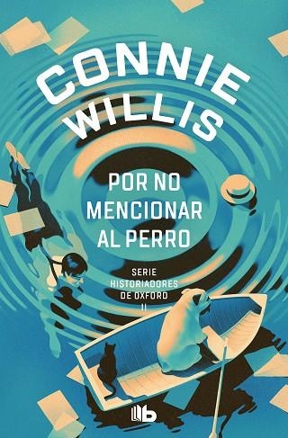 Por no mencionar al perro (Historiadores de Oxford 2) | 9788413147505 | Willis, Connie | Librería Castillón - Comprar libros online Aragón, Barbastro