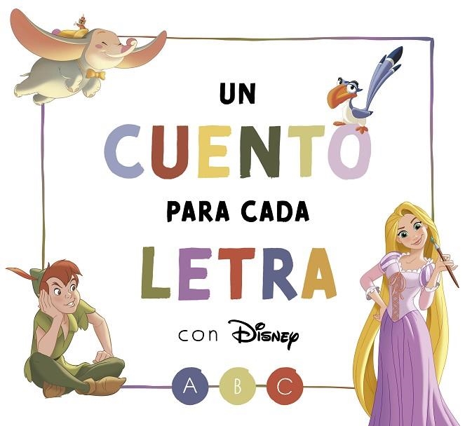 Un cuento para cada letra con Disney (Disney. Lectoescritura) | 9788418039980 | Disney | Librería Castillón - Comprar libros online Aragón, Barbastro