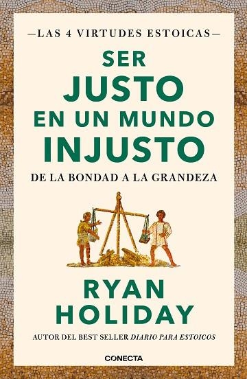 Ser justo en un mundo injusto (Las 4 virtudes estoicas 3) | 9788417992880 | Holiday, Ryan | Librería Castillón - Comprar libros online Aragón, Barbastro