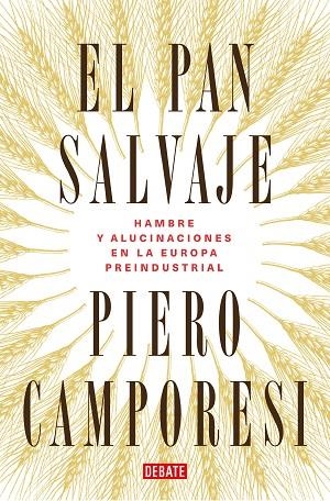 El pan salvaje | 9788419399106 | Camporesi, Piero | Librería Castillón - Comprar libros online Aragón, Barbastro