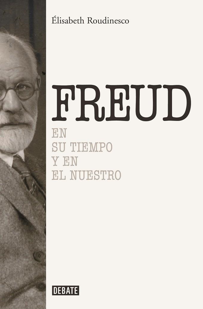 Sigmund Freud | 9788419399984 | Roudinesco, Élisabeth | Librería Castillón - Comprar libros online Aragón, Barbastro