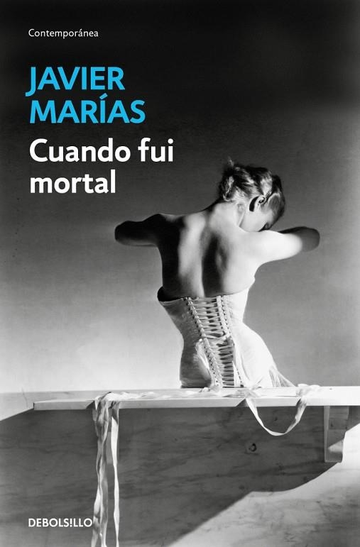 Cuando fui mortal | 9788466371575 | Marías, Javier | Librería Castillón - Comprar libros online Aragón, Barbastro