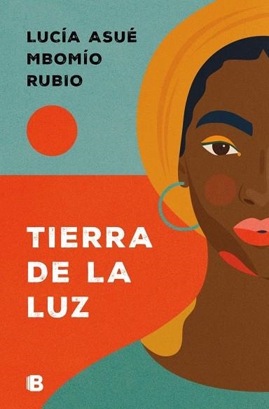 Tierra de la Luz | 9788466678070 | Mbomío Rubio, Lucía Asué | Librería Castillón - Comprar libros online Aragón, Barbastro