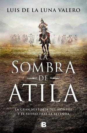 La sombra de Atila | 9788466677783 | de la Luna Valero, Luis | Librería Castillón - Comprar libros online Aragón, Barbastro