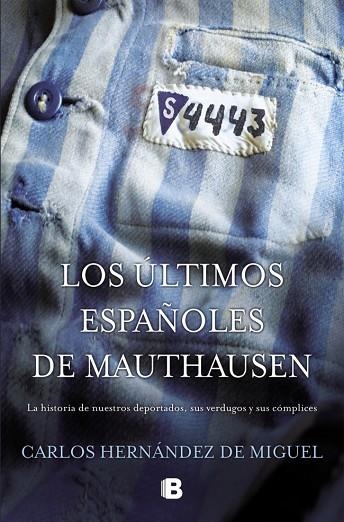 Los últimos españoles de Mauthausen | 9788466677684 | Hernández de Miguel, Carlos | Librería Castillón - Comprar libros online Aragón, Barbastro