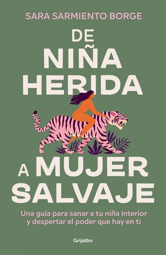 De niña herida a mujer salvaje | 9788425366604 | Sarmiento Borge, Sara | Librería Castillón - Comprar libros online Aragón, Barbastro