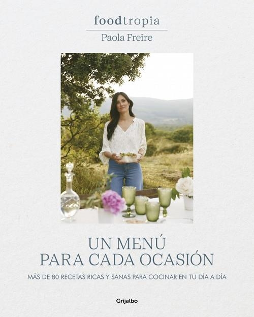 Foodtropia: Un menú para cada ocasión | 9788425364211 | Freire, Paola | Librería Castillón - Comprar libros online Aragón, Barbastro