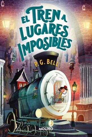 El tren a lugares imposibles (Tren a lugares imposibles 1) | 9788427246133 | Bell, P.G. | Librería Castillón - Comprar libros online Aragón, Barbastro