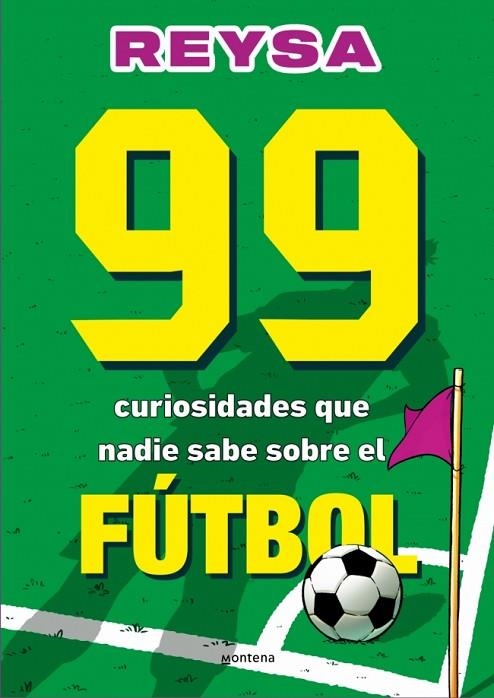 99 curiosidades que nadie sabe sobre el fútbol | 9788410298286 | Reysa | Librería Castillón - Comprar libros online Aragón, Barbastro