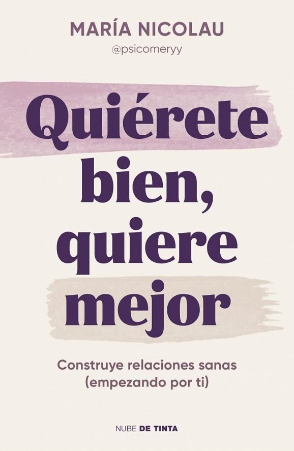 Quiérete bien, quiere mejor | 9788419514189 | Nicolau (@psicomeryy), María | Librería Castillón - Comprar libros online Aragón, Barbastro