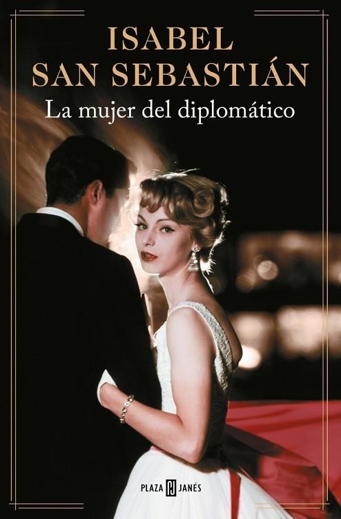 La mujer del diplomático | 9788401034695 | San Sebastián, Isabel | Librería Castillón - Comprar libros online Aragón, Barbastro