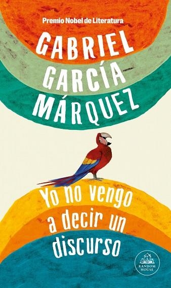 Yo no vengo a decir un discurso | 9788439744382 | García Márquez, Gabriel | Librería Castillón - Comprar libros online Aragón, Barbastro