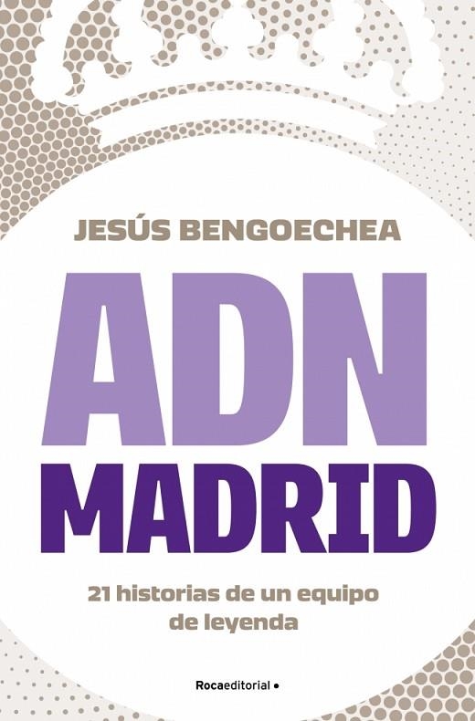 ADN Madrid | 9788419743947 | Bengoechea, Jesús | Librería Castillón - Comprar libros online Aragón, Barbastro