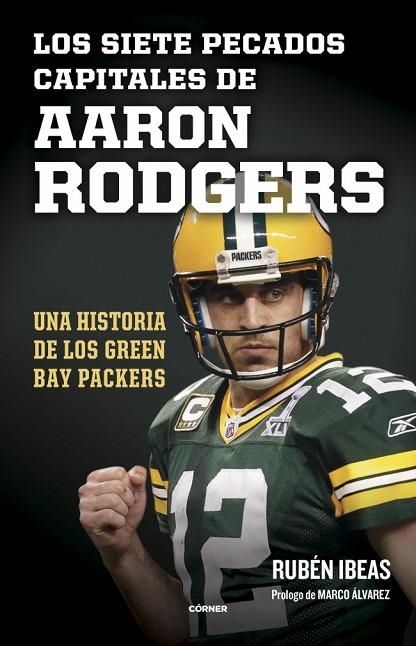 Los siete pecados capitales de Aaron Rodgers | 9788412572735 | Ibeas, Rubén | Librería Castillón - Comprar libros online Aragón, Barbastro